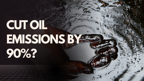 cut oil emissions by 90%?